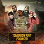 Tomorrow Ain't Promised (feat. Adr0, Young Hyphy, Military Minded G & AD8) [Explicit]