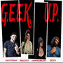 Geek'd Up (feat. Devv, DaHypeMan & MikeyOT) [Explicit]