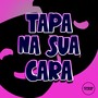 Tapa na Sua Cara (Explicit)