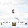 Walk Aint Easy