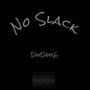 No Slack (Explicit)