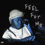 Feel For Me (Explicit)