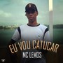 Eu Vou Catucar (Explicit)