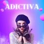 ADICTIVA (de tu cuerpo un adicto)