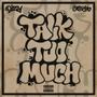 Talk Too Much (feat. Dizzy) [Explicit]