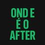 Onde é o After
