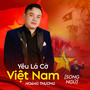 YÊU LÁ CỜ VIỆT NAM (Song Ngữ)