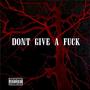 Dont Give A **** (Explicit)