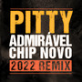 Admirável Chip Novo (2022 Remix)