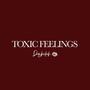 Toxic Feelings (Explicit)