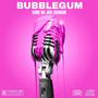 BUBBLEGUM (feat. CORE OG & JCK) [Explicit]