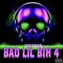 Bad Lil Bih 4 (Explicit)