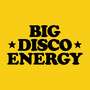 BIG DISCO ENERGY