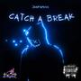 Catch A Break (Explicit)