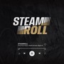 Steamroll (Explicit)