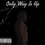 Only Way Is Up (Explicit)