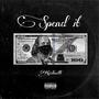 Spend It (Explicit)