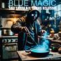 Blue Magic (feat. Young Xclusive) [Explicit]