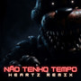 Não Tenho Tempo (Heartz Remix) [Explicit]