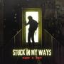 Stuck in my Ways (feat. Lil Dot) [Explicit]