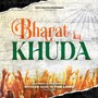 Bharat Ka Khuda (feat. Joseph Raj Allam, Ketki Allam, Shifa Bellary, Praneet Calvin, Antesh Jemmi, Roney S Maben, Samuel Mantode, Graceson Paul, Daniel Quadros, Shelley Reddy, Joel Salvi, Punitha Selvam, Thanga Selvam, Drishtant Solomon & Mark Tribhuvan)