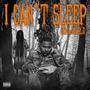 I Can't Sleep (Remix) [Explicit]