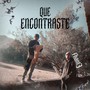 Que Encontraste (Explicit)