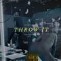 Throw it (Explicit)