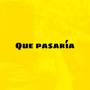 QUE PASARÍA (Explicit)