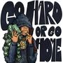 GO HARD OR GO HOME (Explicit)