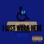 I just work here (Explicit)