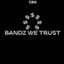 Bandz We Trust (Explicit)