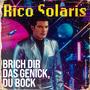 Brich Dir das Genick, Du Bock (feat. Rico Solaris)