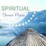 Spiritual Inner Peace - Calming Deep Relaxation, Increase Mind Ability and Raise Awareness