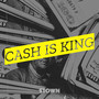 Cash Is King