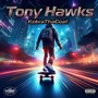 Tony Hawks (Explicit)