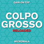 COLPO GROSSO RELOADED