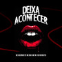DEIXA ACONTECER (Explicit)