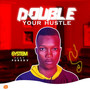 Double Your Hustle (Explicit)