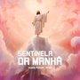 Sentinela da Manhã (Renan Pereira Remix)