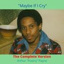 Maybe If I Cry: The Complete Version