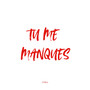 Tu me manques (Explicit)