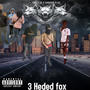 3 Headed Fox (feat. Ynslilq5 & A2) [Explicit]