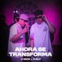 AHORA SE TRANSFORMA (Explicit)