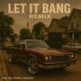 Let It Bang Remix (Explicit)