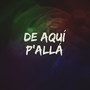 De Aquí P'allá