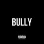 Bully (Explicit)