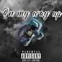 On My Way Up (Explicit)