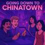 Going Down to Chinatown