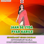 Jaan Se Jyda Pyar Karile